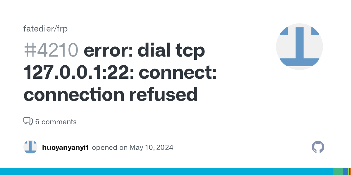 error dial tcp 127.0.0.122 connect connection refused · Issue 4210