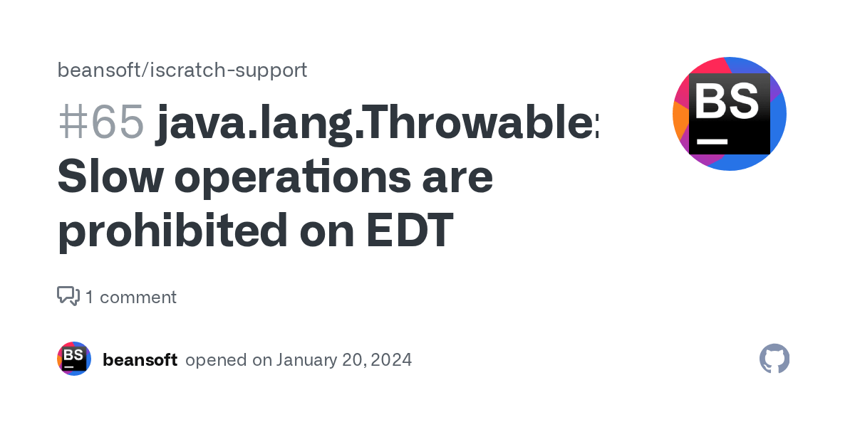 java.lang.Throwable Slow operations are prohibited on EDT · Issue 65
