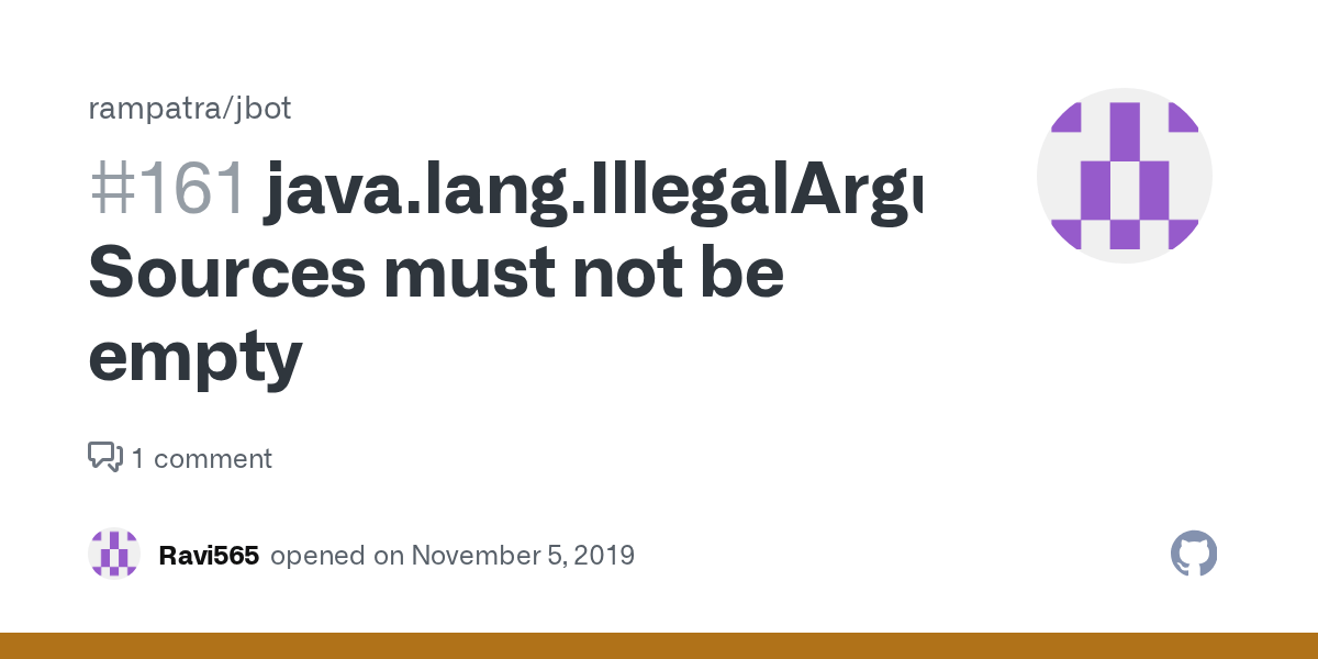 java.lang.IllegalArgumentException Sources must not be empty · Issue