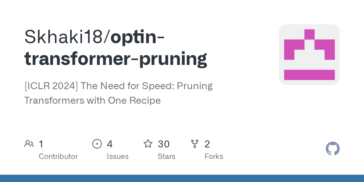 optintransformerpruning/README.md at main · Skhaki18/optintransformerpruning · GitHub
