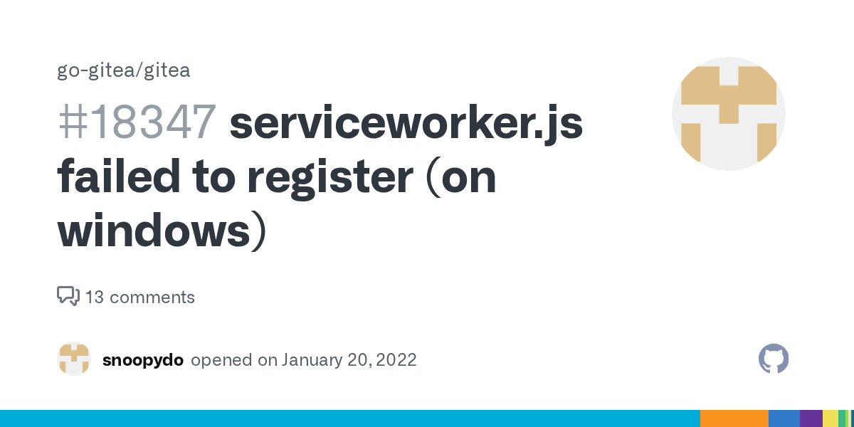 serviceworker.js failed to register (on windows) · Issue 18347 · gogitea/gitea · GitHub