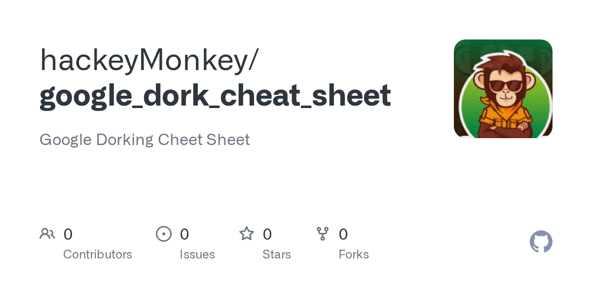 GitHub hackeyMonkey/google_dork_cheat_sheet Google Dorking Cheet Sheet