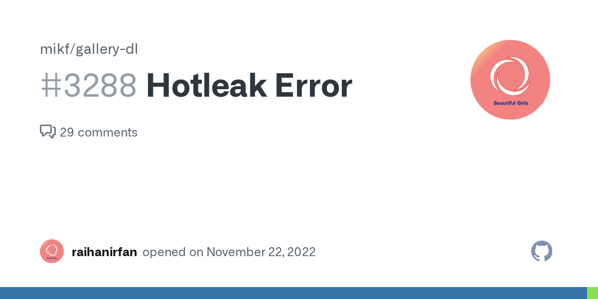 Hotleak Error · Issue 3288 · mikf/gallerydl · GitHub