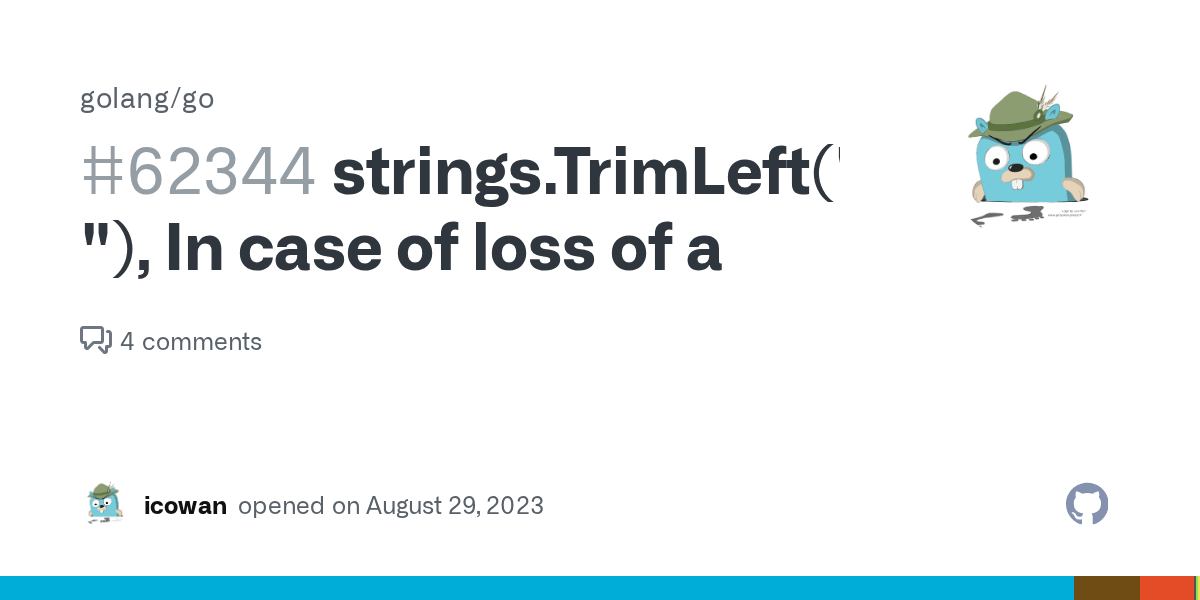 strings.TrimLeft("xxx "), In case of loss of a · Issue 62344 · golang