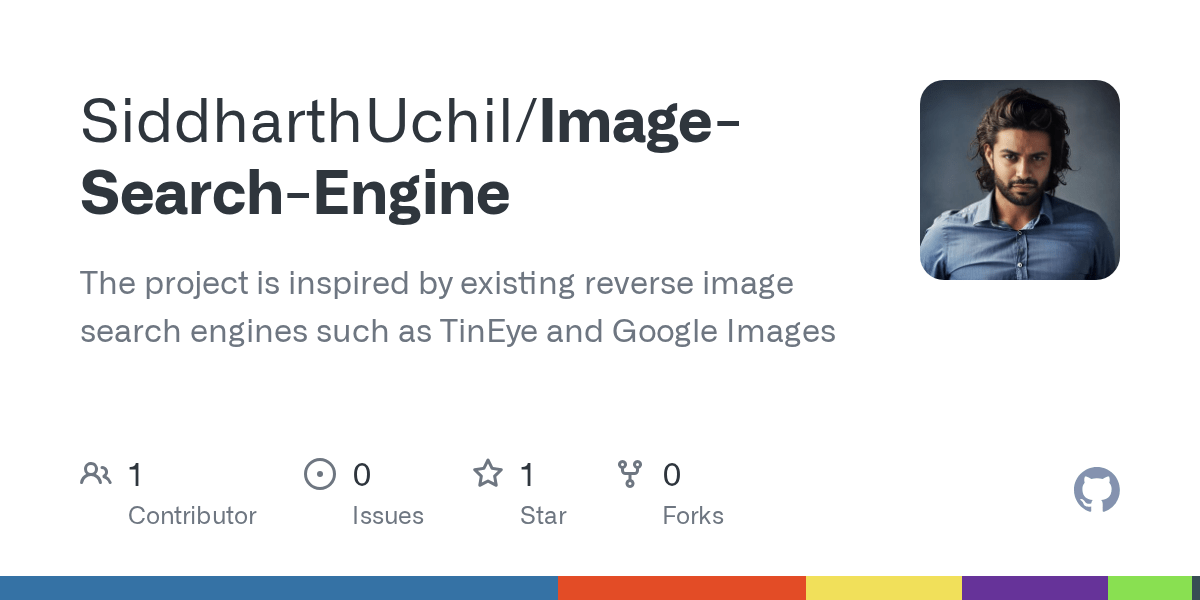 GitHub SiddharthUchil/ImageSearchEngine The project is inspired by