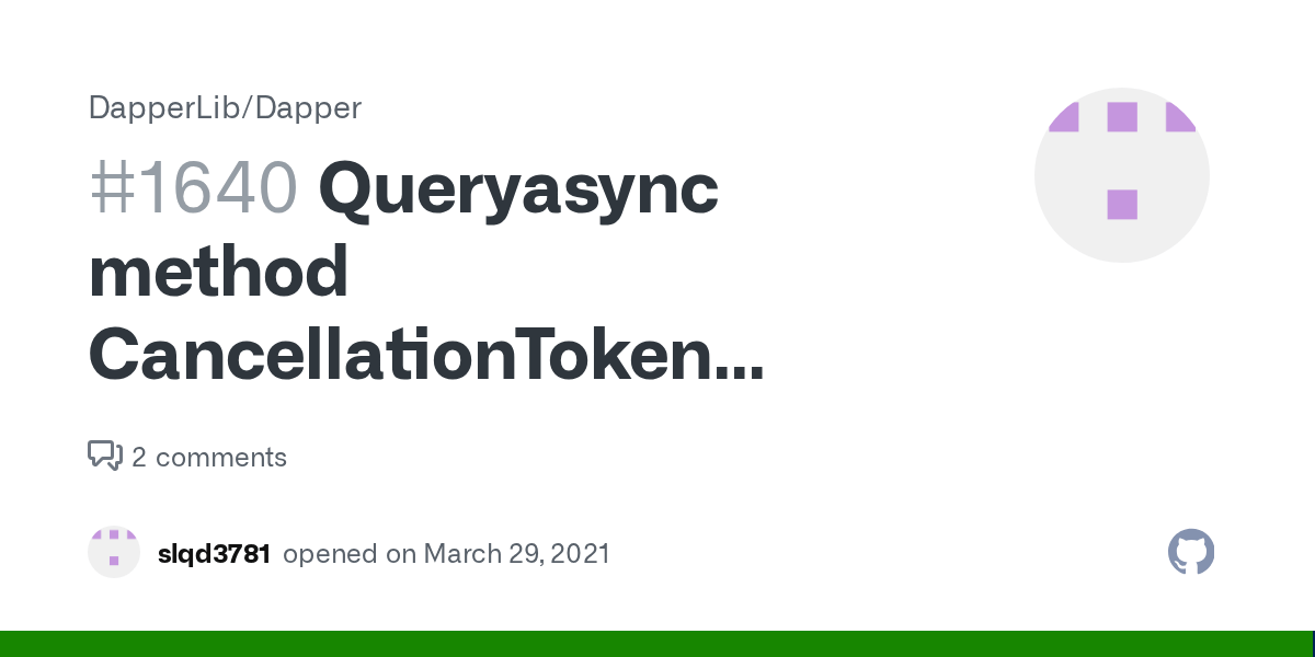 Queryasync method CancellationToken request cancellation, DAPPER will