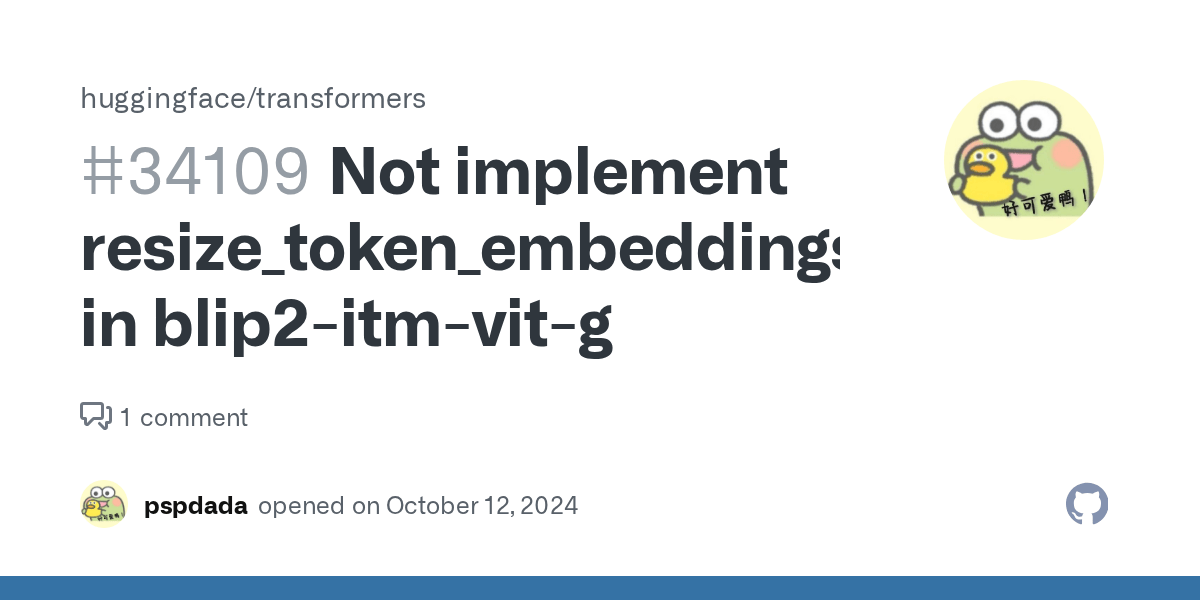 Not implement resize_token_embeddings in blip2itmvitg · Issue 34109