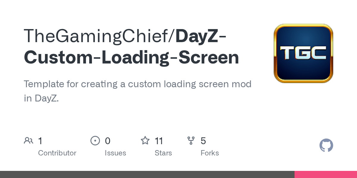 GitHub - TheGamingChief/DayZ-Custom-Loading-Screen: Template for 