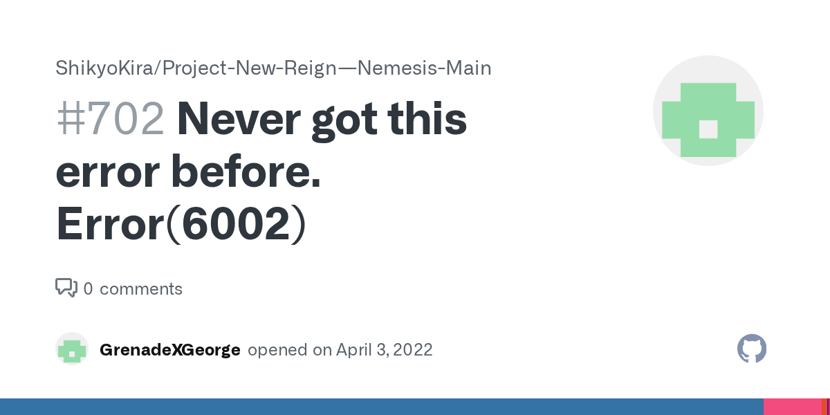 Never got this error before. Error(6002) · Issue 702 · ShikyoKira