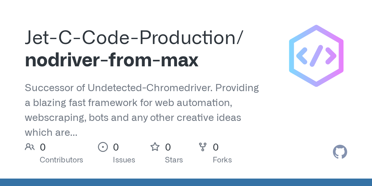 GitHub JetCCodeProduction/nodriverfrommax Successor of