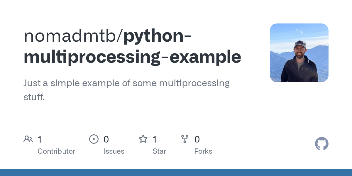 GitHub nomadmtb/pythonmultiprocessingexample Just a simple example