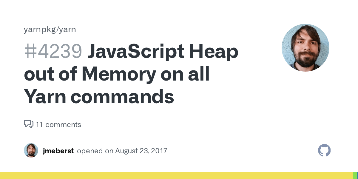 JavaScript Heap out of Memory on all Yarn commands · Issue 4239