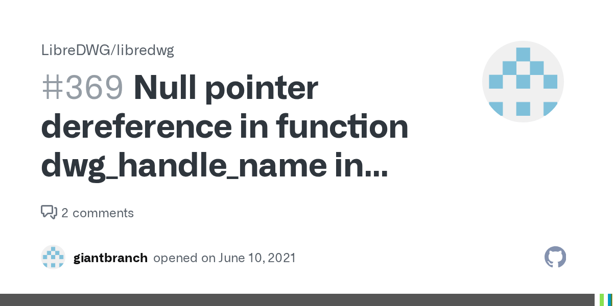 Null pointer dereference in function dwg_handle_name in dwg.c · Issue