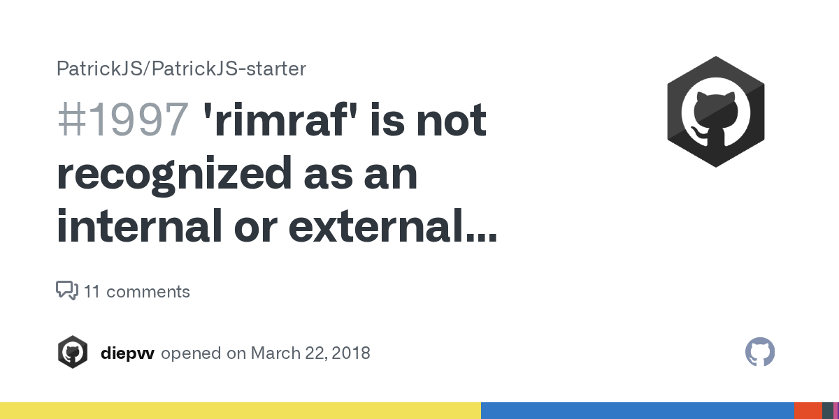 'rimraf' is not recognized as an internal or external command · Issue