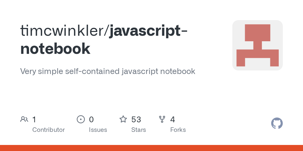 GitHub timcwinkler/javascriptnotebook Very simple selfcontained