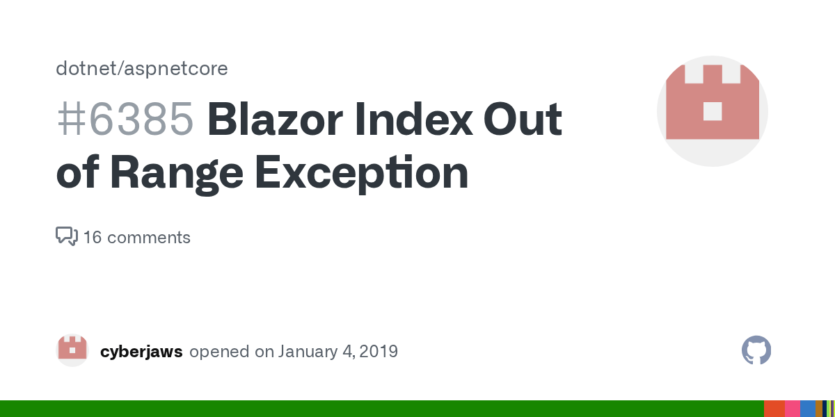 Blazor Index Out of Range Exception · Issue 6385 ·