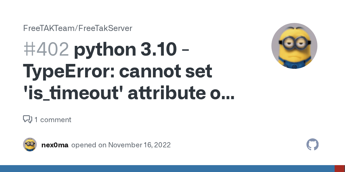 python 3.10 TypeError cannot set 'is_timeout' attribute of immutable