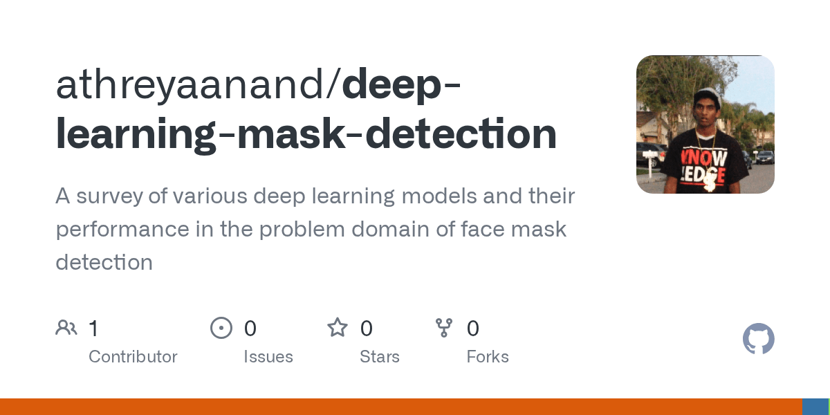 GitHub athreyaanand/deeplearningmaskdetection A survey of various deep learning models and