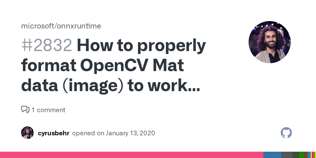 How to properly format OpenCV Mat data (image) to work with onnxruntime inference? · Issue 2832