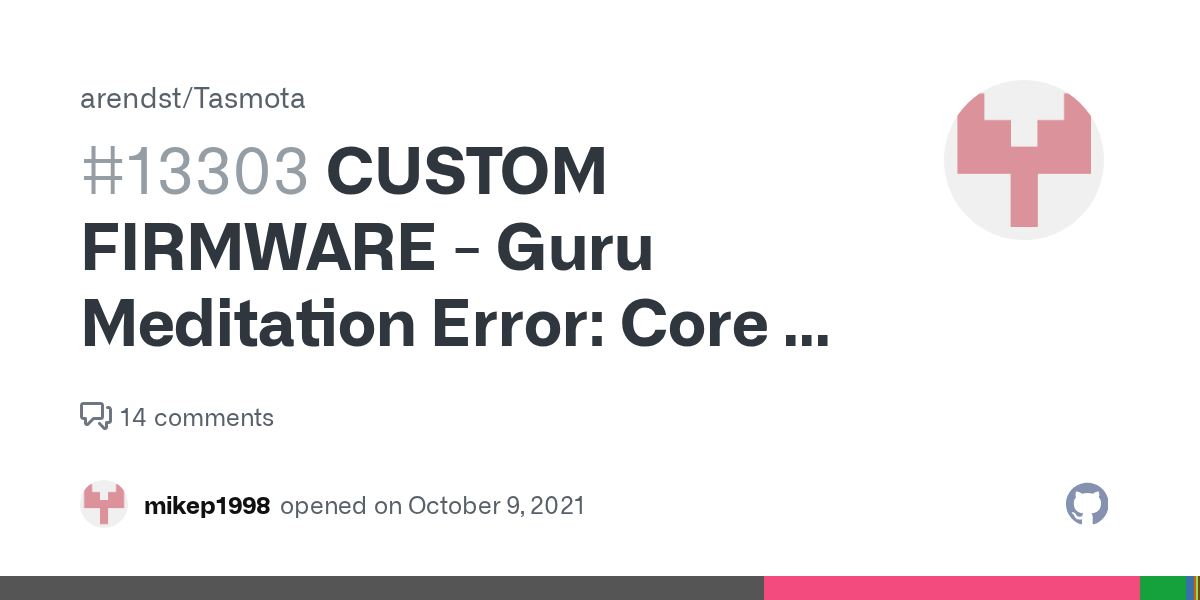 CUSTOM FIRMWARE Guru Meditation Error Core 1 panic'ed (Interrupt wdt