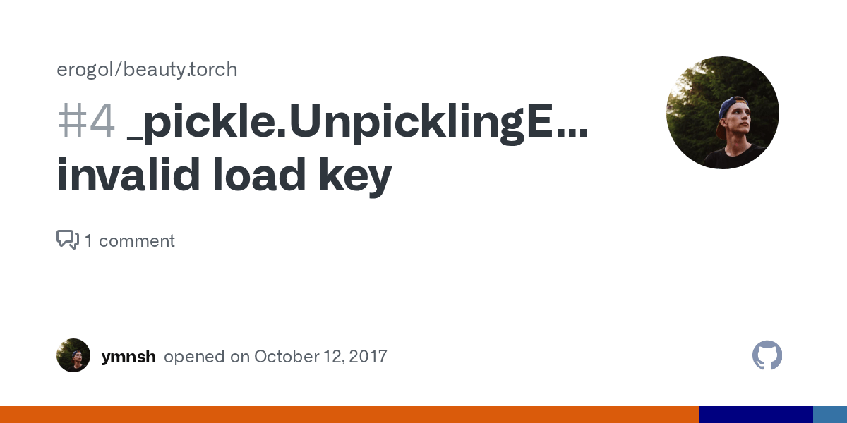 _pickle.UnpicklingError invalid load key · Issue 4 · erogol/beauty