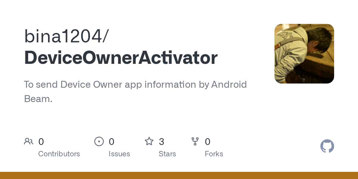 GitHub bina1204/DeviceOwnerActivator To send Device Owner app