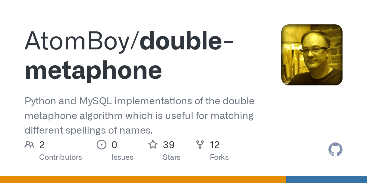 GitHub AtomBoy/doublemetaphone Python and MySQL implementations of