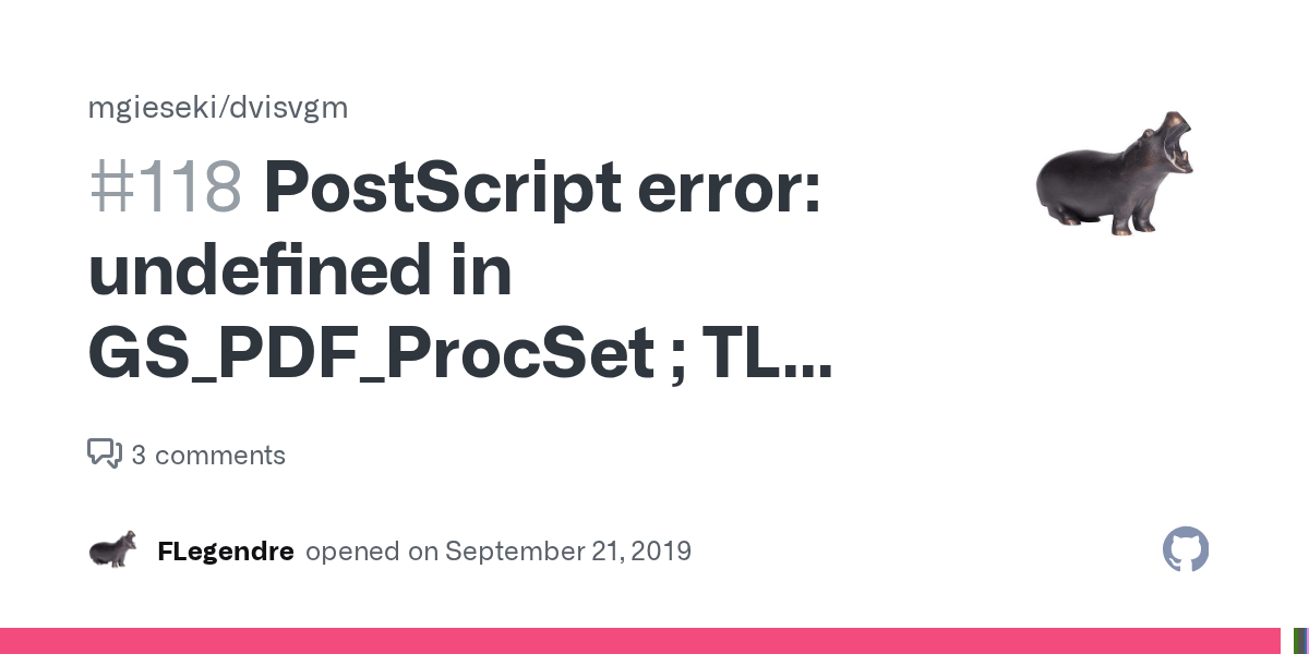 PostScript error undefined in GS_PDF_ProcSet ; TL 2019 ; Debian 10 · Issue 118 · mgieseki