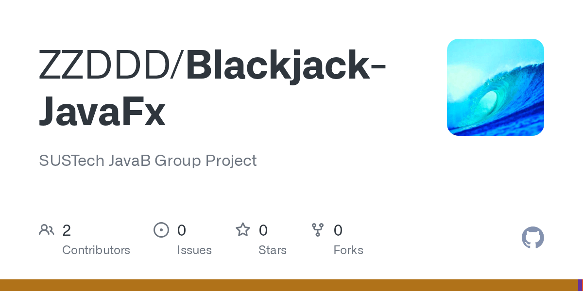 GitHub ZZDDD/BlackjackJavaFx SUSTech JavaB Group Project