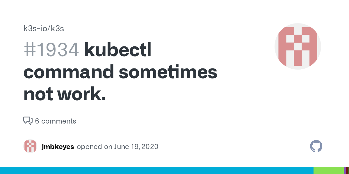 kubectl command sometimes not work. · Issue 1934 · k3sio/k3s · GitHub