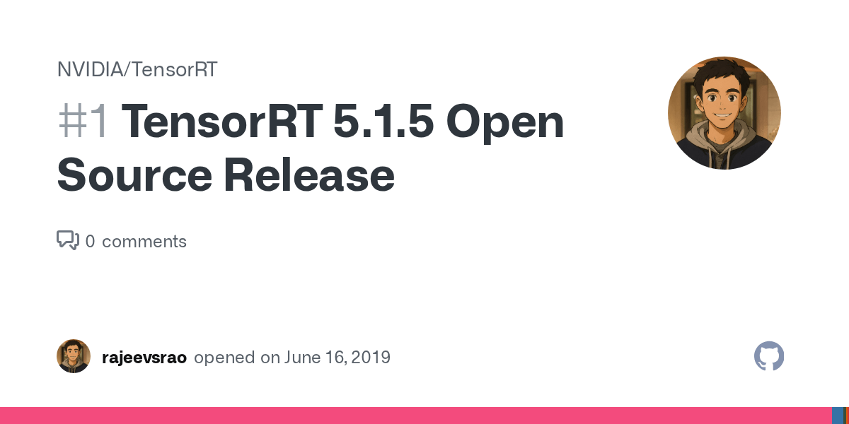 TensorRT 5.1.5 Open Source Release · Issue 1 · NVIDIA/TensorRT · GitHub