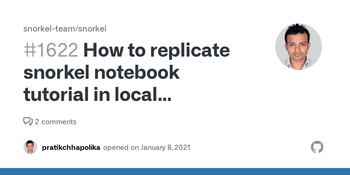 How to replicate snorkel notebook tutorial in local machine? · Issue