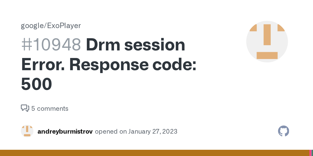 Drm session Error. Response code 500 · Issue 10948 · google/ExoPlayer · GitHub