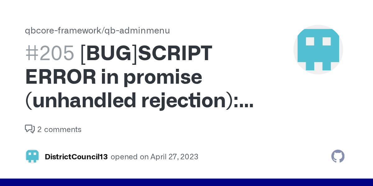 [BUG]SCRIPT ERROR in promise (unhandled rejection) Error qbadminmenu was unable to execute a