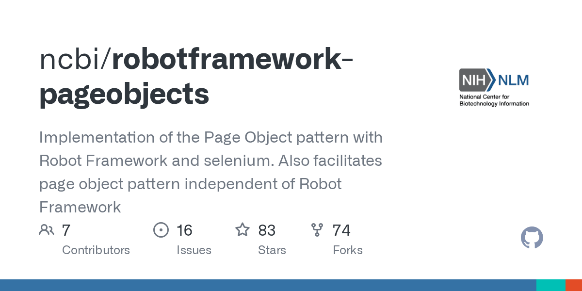 GitHub ncbi/robotframeworkpageobjects Implementation of the Page