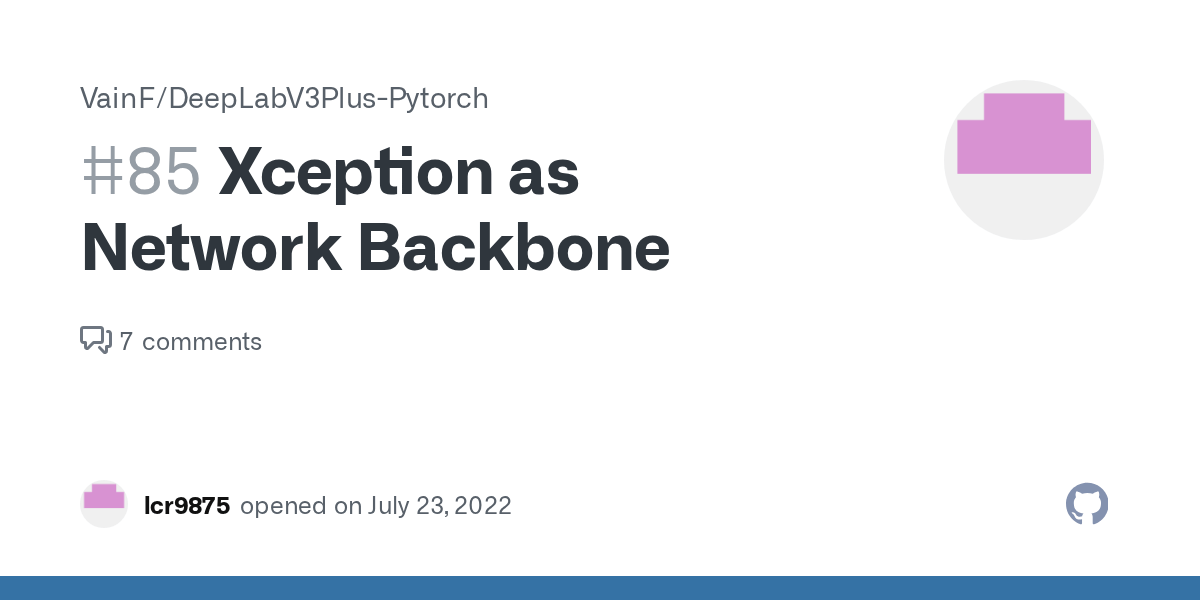 Xception as Network Backbone · Issue 85 · VainF/DeepLabV3PlusPytorch · GitHub
