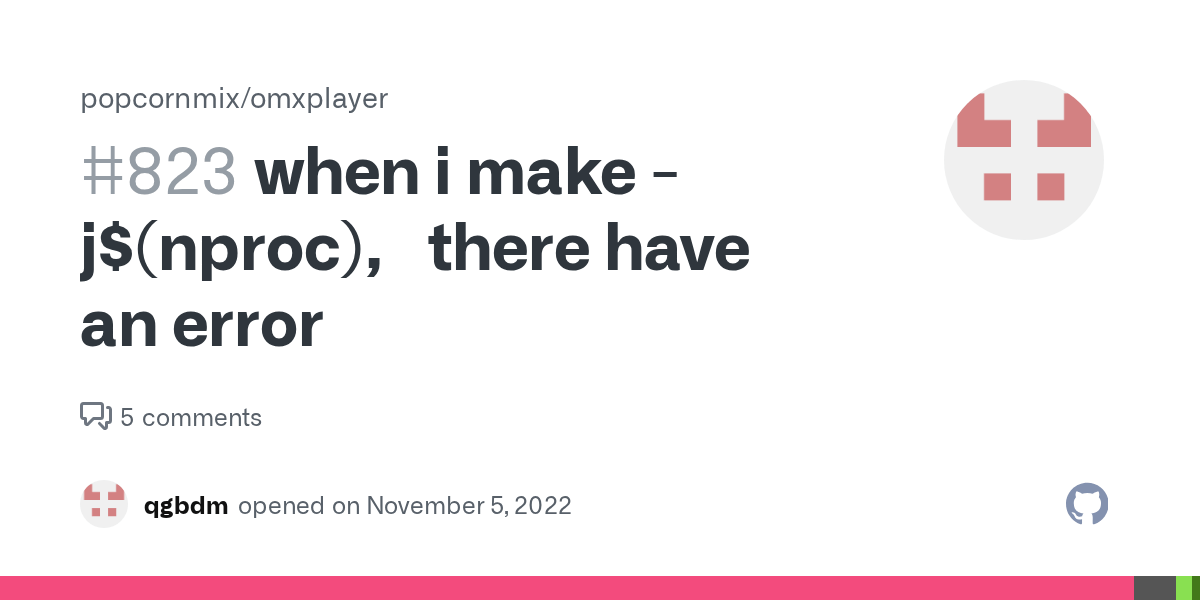 when i make j(nproc)，there have an error · Issue 823 · popcornmix