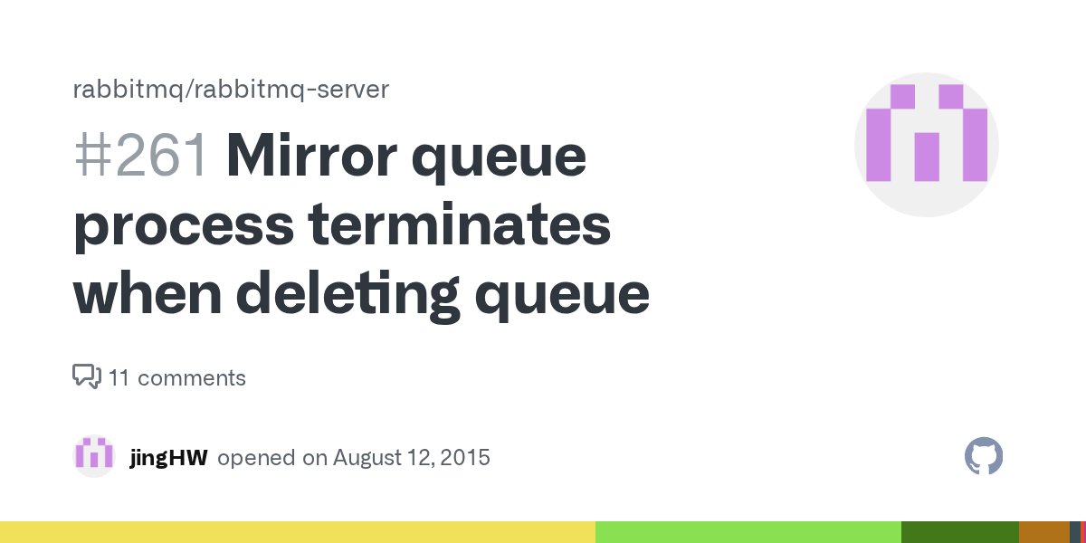 Mirror queue process terminates when deleting queue · Issue 261 · rabbitmq/rabbitmqserver · GitHub