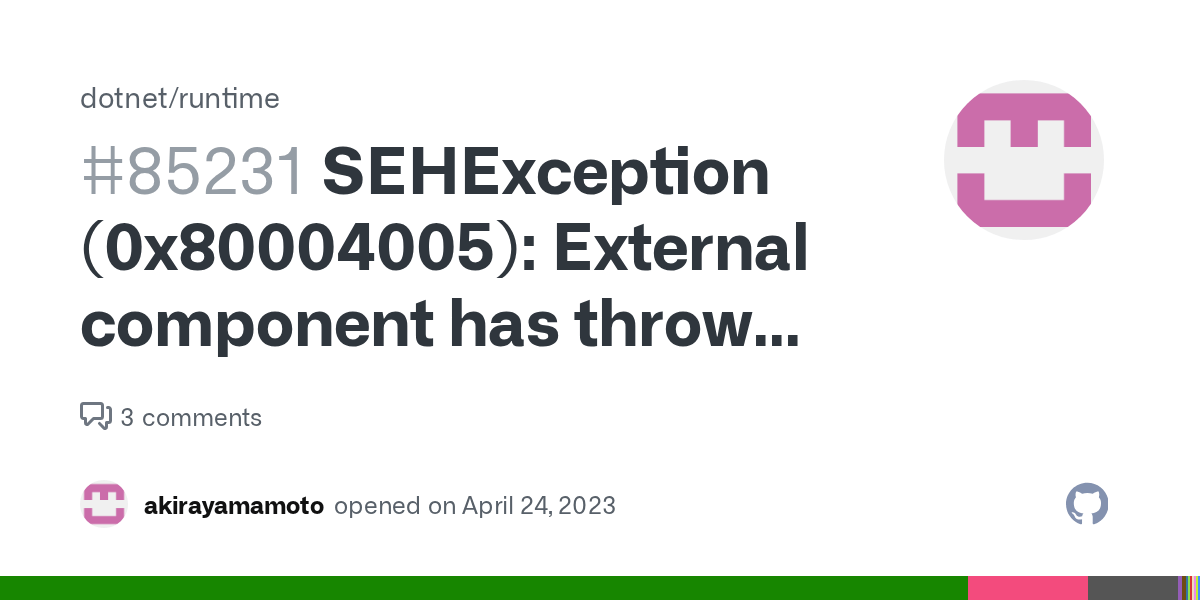 SEHException (0x80004005) External component has thrown an exception · Issue 85231 ·
