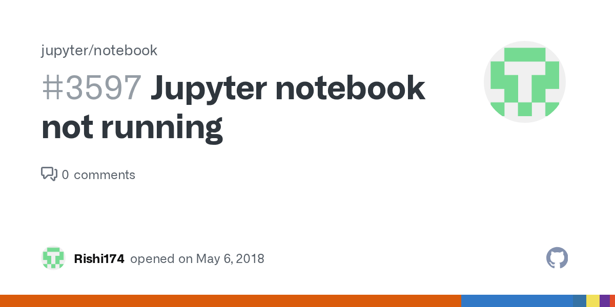 Jupyter notebook not running · Issue 3597 · jupyter/notebook · GitHub