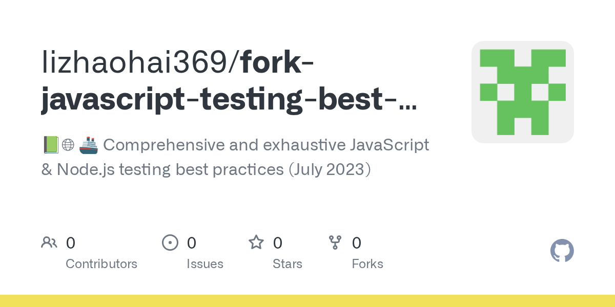 GitHub ZHNathanielLee/forkjavascripttestingbestpracticesjs 📗🌐 🚢
