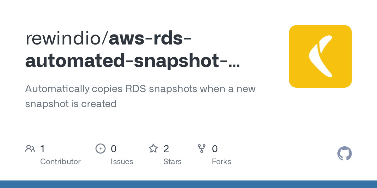 GitHub rewindio/awsrdsautomatedsnapshotcopy Automatically copies