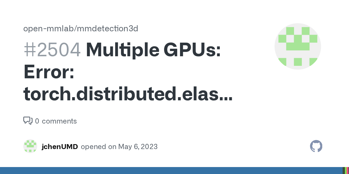 Multiple GPUs Error torch.distributed.elastic.multiprocessing.api