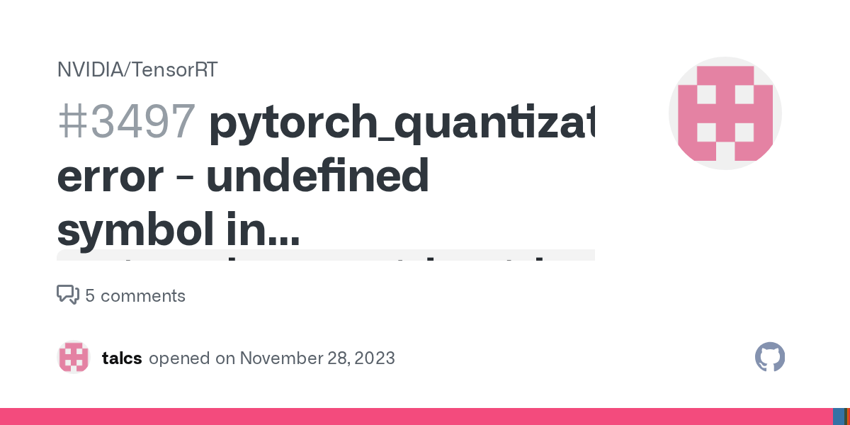 pytorch_quantization error undefined symbol in `pytorch_quantization