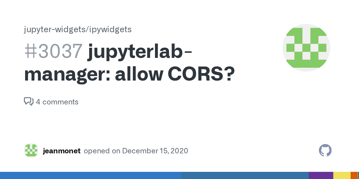 jupyterlabmanager allow CORS? · Issue 3037 · jupyterwidgets