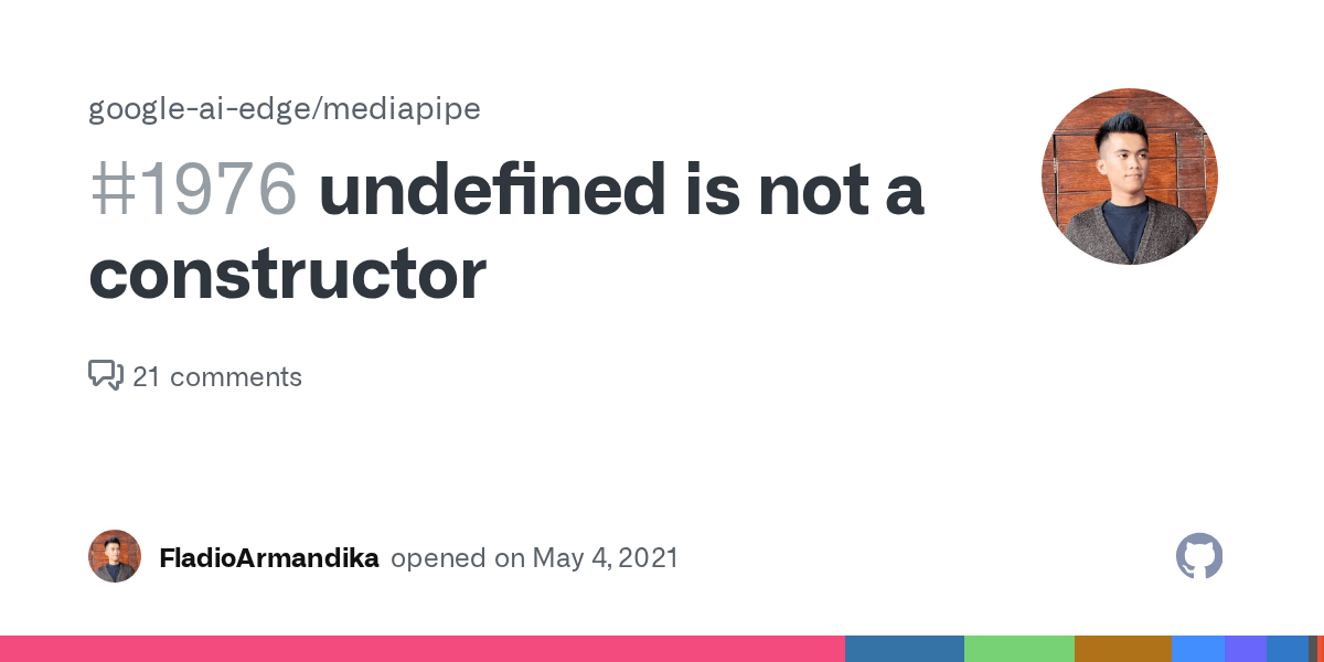 undefined is not a constructor · Issue 1976 · google/mediapipe · GitHub