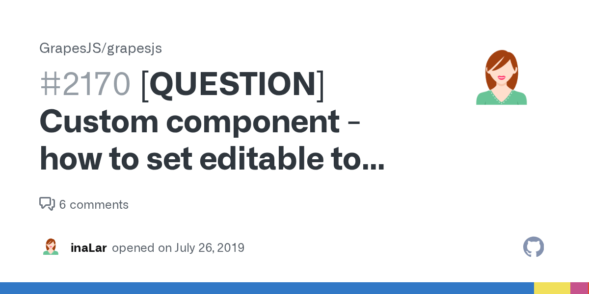 [QUESTION] Custom component how to set editable to true · Issue 2170