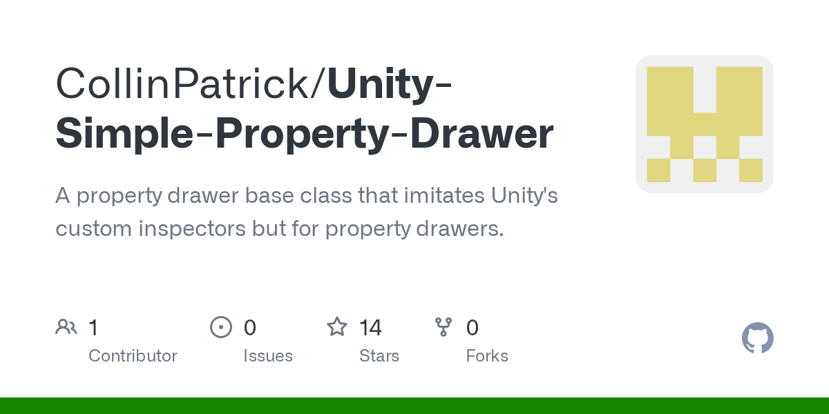 GitHub CollinPatrick/UnitySimplePropertyDrawer A property drawer base class that imitates