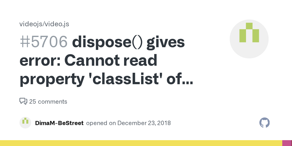 dispose() gives error Cannot read property 'classList' of null · Issue