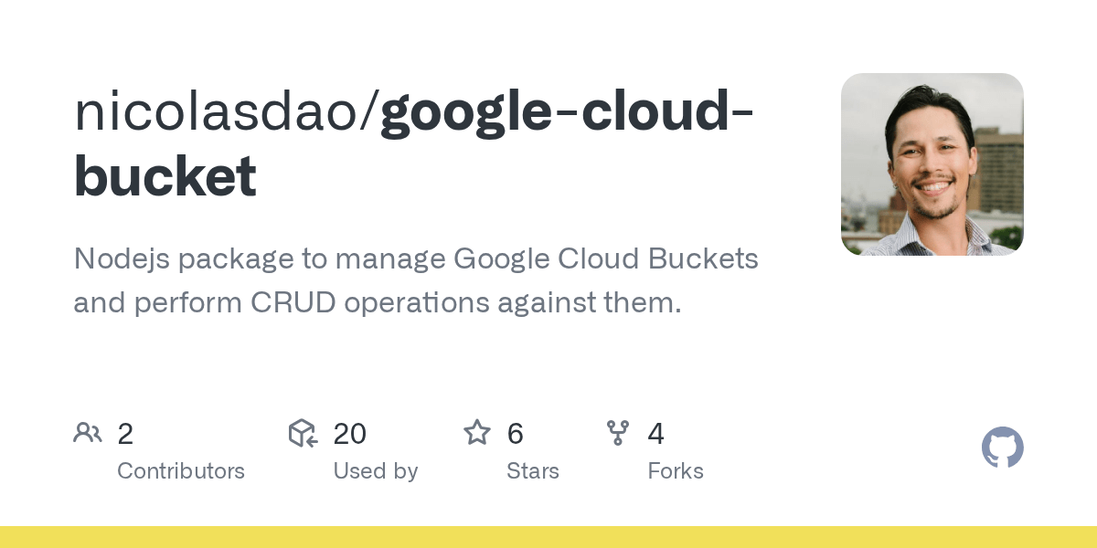 GitHub nicolasdao/googlecloudbucket Nodejs package to manage